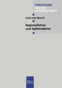 Regionalismus und Spätmoderne (eBook, PDF) - Mordt, Gabriele