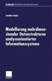 Modellierung mehrdimensionaler Datenstrukturen analyseorientierter Informationssysteme (eBook, PDF)