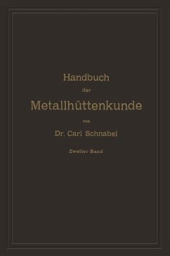 Handbuch der Metallhüttenkunde (eBook, PDF) - Schnabel, Carl