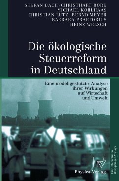 Die ökologische Steuerreform in Deutschland (eBook, PDF) - Bach, Stefan; Bork, Christhart; Kohlhaas, Michael; Lutz, Christian; Meyer, Bernd; Praetorius, Barbara; Welsch, Heinz