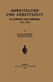 Arbeitslohn und Arbeitszeit in Europa und Amerika 1870-1909 (eBook, PDF)