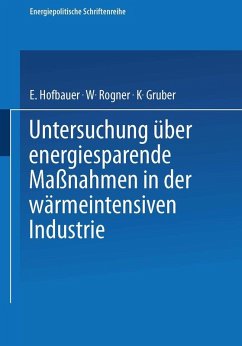 Untersuchung über energiesparende Maßnahmen in der wärmeintensiven Industrie (eBook, PDF) - Hofbauer, E.; Rogner, W.; Gruber, K.