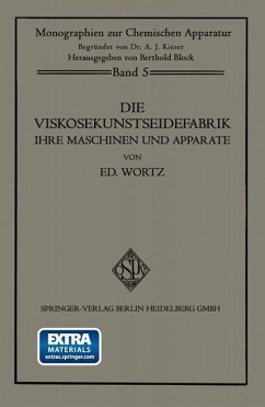 Die Viskosekunstseidefabrik ihre Maschinen und Apparate (eBook, PDF) - Wurtz, Eduard