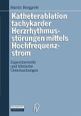 Katheterablation tachykarder Herzrhythmusstörungen mittels Hochfrequenzstrom (eBook, PDF)