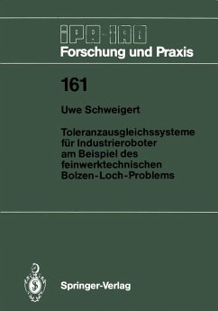 Toleranzausgleichssysteme für Industrieroboter am Beispiel des feinwerktechnischen Bolzen-Loch-Problems (eBook, PDF) - Schweigert, Uwe