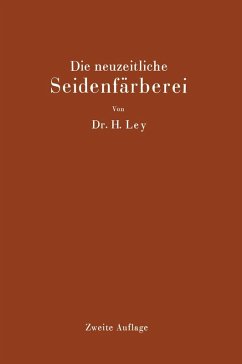 Die neuzeitliche Seidenfärberei (eBook, PDF) - Ley, Hermann