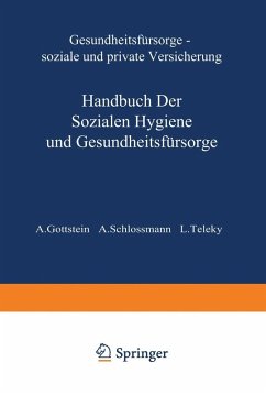 Gesundheitsfürsorge Soziale und Private Versicherung (eBook, PDF) - Gottstein, A.; Schlossmann, A.; Teleky, L.