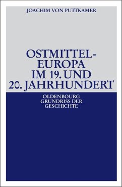 Ostmitteleuropa im 19. und 20. Jahrhundert (eBook, PDF) - Puttkamer, Joachim von