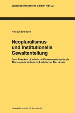 Neopluralismus und institutionelle Gewaltenteilung (eBook, PDF) - Erdmann, Heinrich