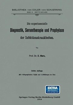 Die experimentelle Diagnostik, Serumtherapie und Prophylaxe der Infektionskrankheiten (eBook, PDF) - Marx, Ernst