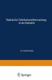 Statistische Fabrikationsüberwachung in der Industrie (eBook, PDF) Statistische Fabrikationsüberwachung in der Industrie (eBook, PDF)
