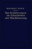 Das Kalkbrennen im Schachtofen mit Mischfeuerung (eBook, PDF)