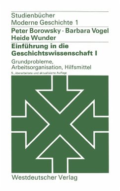 Einführung in die Geschichtswissenschaft I: Grundprobleme, Arbeitsorganisation, Hilfsmittel (eBook, PDF) - Vogel, Barbara; Wunder, Heide