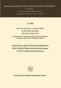 Untersuchung über die Einsatzmöglichkeiten elektronischer Datenverarbeitungsanlagen in der Produktionsterminplanung (eBook, PDF) - Opitz, Herwart