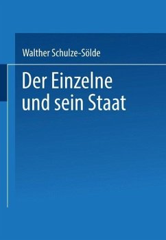 Der Einzelne und sein Staat (eBook, PDF) - Schulze-Sölde, jur. phil. Walther