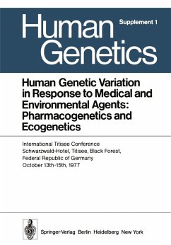 Human Genetic Variation in Response to Medical and Environmental Agents: Pharmacogenetics and Ecogenetics (eBook, PDF) Human Genetic Variation in Response to Medical and Environmental Agents: Pharmacogenetics and Ecogenetics (eBook, PDF)