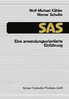 SAS - Eine anwendungsorientierte Einführung (eBook, PDF) - Kähler, Wolf-Michael SAS - Eine anwendungsorientierte Einführung (eBook, PDF) - Kähler, Wolf-Michael