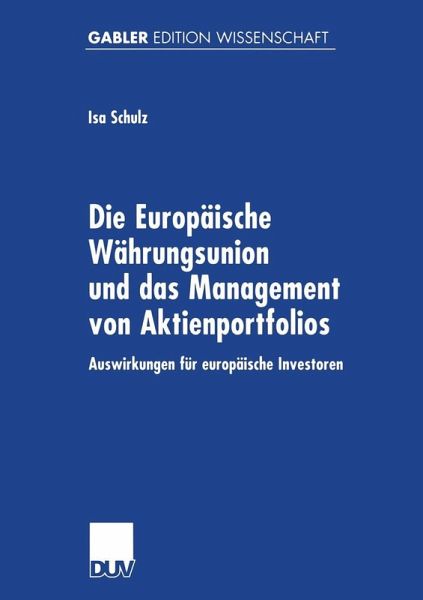Die Europäische Währungsunion und das Management von Aktienportfolios (eBook, PDF) Die Europäische Währungsunion und das Management von Aktienportfolios (eBook, PDF)