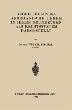 Georg Jellineks Anorganische Lehre in ihren Grundzügen als Rechtssystem Dargestellt (eBook, PDF) - Fischer, Werner