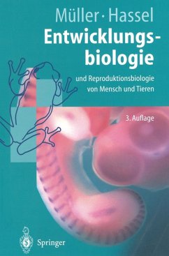 Entwicklungsbiologie und Reproduktionsbiologie von Mensch und Tieren (eBook, PDF) - Müller, Werner A.; Hassel, Monika