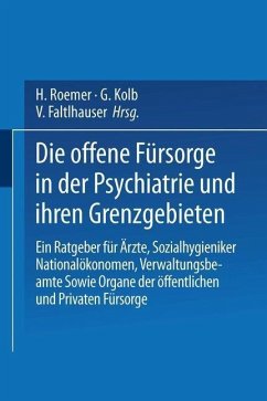 Die Offene Fürsorge in der Psychiatrie und ihren Grenzgebieten (eBook, PDF) - Bleuler, E.; Schwabe, H.; Thumm, M.; Wendenburg, F.; Wilmanns, K.; Dorner, J.; Fischer, M.; Hasse, K.; Kläsi, J.; Maier, H. W.; Raecke, J.; Schneider, K.; Schneider, R.