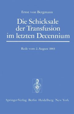 Die Schicksale der Transfusion im Letzten Decennium (eBook, PDF) - Bergmann, E. V.
