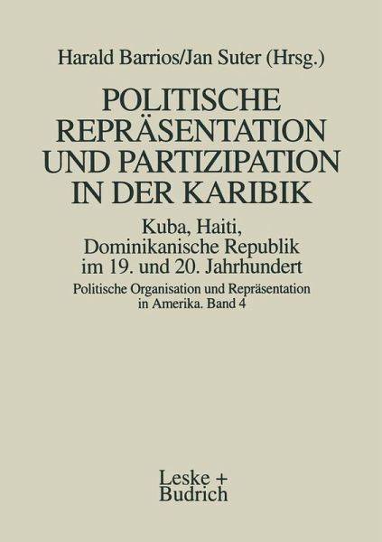 Politische Repräsentation und Partizipation in der Karibik. Kuba, Haiti, Dominikanische Republik im 19. und 20. Jahrhundert (eBook, PDF)