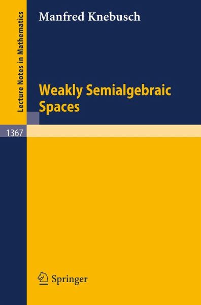 Weakly Semialgebraic Spaces (eBook, PDF) Weakly Semialgebraic Spaces (eBook, PDF)