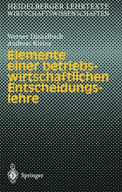 Elemente einer betriebswirtschaftlichen Entscheidungslehre (eBook, PDF) - Dinkelbach, Werner; Kleine, Andreas