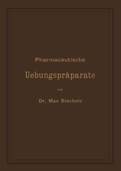 Pharmaceutische Uebungspräparate (eBook, PDF) - Biechele, Max