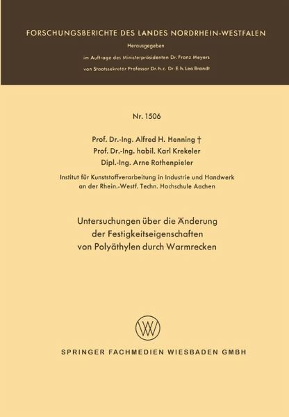 Untersuchungen über die Änderung der Festigkeitseigenschaften von Polyäthylen durch Warmrecken (eBook, PDF) Untersuchungen über die Änderung der Festigkeitseigenschaften von Polyäthylen durch Warmrecken (eBook, PDF)