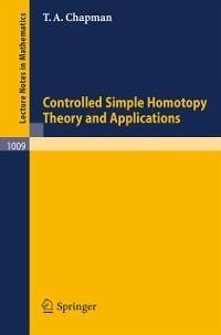 Controlled Simple Homotopy Theory and Applications (eBook, PDF) - Chapman, T. A.