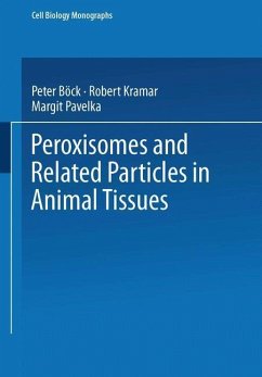 Peroxisomes and Related Particles in Animal Tissues (eBook, PDF) - Böck, P.; Kramar, R.; Pavelka, M.