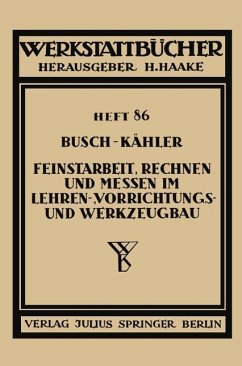 Feinstarbeit, Rechnen und Messen im Lehren-, Vorrichtungs- und Werkzeugbau (eBook, PDF) - Busch, Ernst; Kähler, Fritz