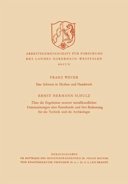 Das Schwert in Mythos und Handwerk / Über die Ergebnisse neuerer metallkundlicher Untersuchungen alter Eisenfunde und ihre Bedeutung für die Technik und die Archäologie (eBook, PDF) Das Schwert in Mythos und Handwerk / Über die Ergebnisse neuerer metallkundlicher Untersuchungen alter Eisenfunde und ihre Bedeutung für die Technik und die Archäologie (eBook, PDF)