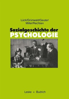 Sozialgeschichte der Psychologie (eBook, PDF) - Lück, Helmut; Grünwald, Harald; Geuter, Ulfried; Miller, Rudolf; Rechtien, Wolfgang