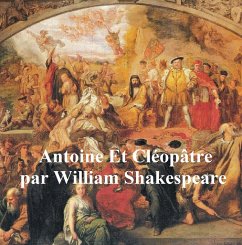 Antoine et Cleopatre, Antony and Cleopatra in French (eBook, ePUB) - Shakespeare, William