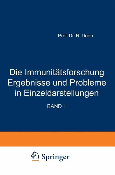 Die Immunitätsforschung Ergebnisse und Probleme in Einzeldarstellungen (eBook, PDF) Die Immunitätsforschung Ergebnisse und Probleme in Einzeldarstellungen (eBook, PDF)