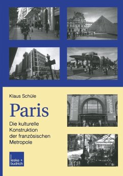 Paris: Die kulturelle Konstruktion der französischen Metropole (eBook, PDF) - Schüle, Klaus