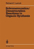 Solvomercuration / Demercuration Reactions in Organic Synthesis (eBook, PDF)