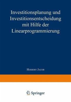 Investitionsplanung und Investitionsentscheidung mit Hilfe der Linearprogrammierung (eBook, PDF) - Jacob, Herbert