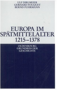 Europa im Spätmittelalter 1215-1378 (eBook, PDF) - Dirlmeier, Ulf; Fouquet, Gerhard; Fuhrmann, Bernd
