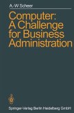 Computer: A Challenge for Business Administration (eBook, PDF) Computer: A Challenge for Business Administration (eBook, PDF)