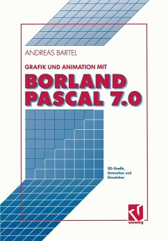 Grafik und Animation mit Borland Pascal 7.0 (eBook, PDF) - Bartel, Andreas