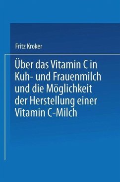Cover Über das Vitamin C in Kuh- und Frauenmilch und die Möglichkeit der Herstellung einer Vitamin C-Milch (eBook, PDF)