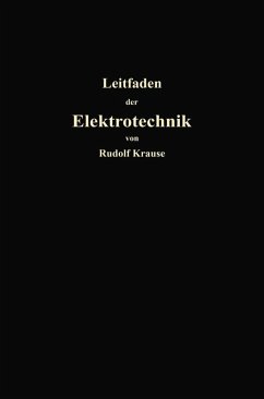 Kurzer Leitfaden der Elektrotechnik für Unterricht und Praxis in allgemein verständlicher Darstellung (eBook, PDF) - Krause, Rudolf