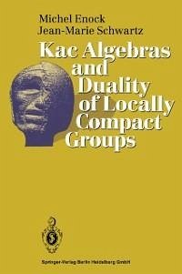 Kac Algebras and Duality of Locally Compact Groups (eBook, PDF) - Enock, Michel; Schwartz, Jean-Marie