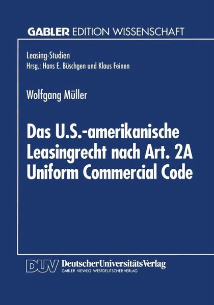 Das U.S.-amerikanische Leasingrecht nach Art. 2A Uniform Commercial Code (eBook, PDF) Das U.S.-amerikanische Leasingrecht nach Art. 2A Uniform Commercial Code (eBook, PDF)
