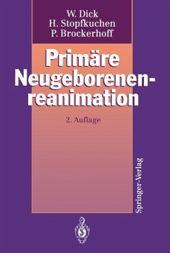 Primäre Neugeborenenreanimation (eBook, PDF) - Dick, Wolfgang; Stopfkuchen, Herwig; Brockerhoff, Peter