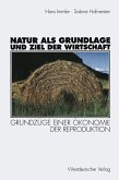 Natur als Grundlage und Ziel der Wirtschaft (eBook, PDF)